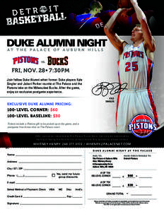 DUKE ALUMNI NIGHT AT T H E PA L A C E O F AU B U R N H I LL S vs. FRI, NOV. 28• 7:30PM Join fellow Duke Alumni when former Duke players Kyle