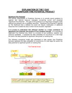 EXPLANATION OF THE 7-DAY SIGNIFICANT FIRE POTENTIAL PRODUCT Significant Fire Potential The primary responsibility of Predictive Services is to provide sound guidance to regional and national resource managers concerning 
