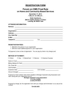 REGISTRATION FORM  Forum on CMS Final Rule on Home and Community-Based Services November 17, 2014 1:00 p.m. to 3:00 p.m.