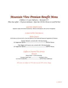 Mountain View Premium Benefit Menu Children 2-13 years half price – Bartender $75 Three hour affair – 50 person minimum - Open Bar $20 Per Person or Cash/Tab Bar Gourmet Salad Course Signature Salad with Dried Cranbe