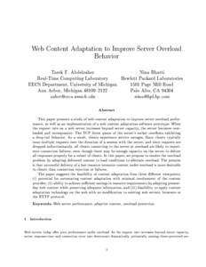 Web Content Adaptation to Improve Server Overload Behavior Tarek F. Abdelzaher Nina Bhatti Real-Time Computing Laboratory Hewlett Packard Laboratories