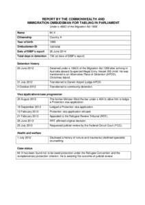 REPORT BY THE COMMONWEALTH AND IMMIGRATION OMBUDSMAN FOR TABLING IN PARLIAMENT Under s 486O of the Migration Act 1958 Name  Mr X