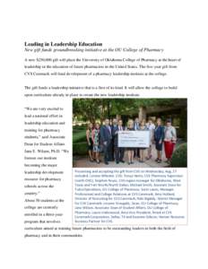 Leading in Leadership Education New gift funds groundbreaking initiative at the OU College of Pharmacy A new $250,000 gift will place the University of Oklahoma College of Pharmacy at the heart of leadership in the educa