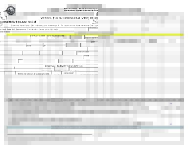 State of California - Natural Resources Agency DEPARTMENT OF PARKS AND RECREATION VESSEL TURN-IN PROGRAM (VTIP) REIMBURSEMENT CLAIM FORM California State Parks - Div. of Boating and Waterways, ATTN: DBW Vessel Abatement 