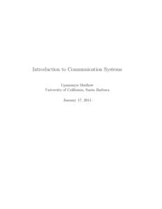 Introduction to Communication Systems Upamanyu Madhow University of California, Santa Barbara January 17, 2014  To my family and students