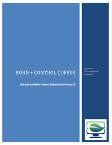 BURN + CONTROL COFFEE white paper provided by Archmore Botanical Research Group, LLC A Javita International product