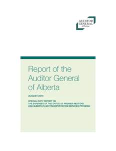 Report of the Auditor General of Alberta AUGUST 2014 SPECIAL DUTY REPORT ON THE EXPENSES OF THE OFFICE OF PREMIER REDFORD