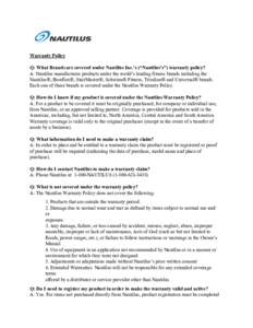 Warranty Policy Q: What Brands are covered under Nautilus Inc.’s (“Nautilus’s”) warranty policy? A: Nautilus manufactures products under the world’s leading fitness brands including the Nautilus®, Bowflex®, S