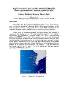 Report to the Tenth Session of the IOC Group of Experts On the Global Sea Level Observing System (GLOSS) Chilean Sea Level Network: Current State Juan J. Fierro Servicio Hidrográfico y Oceanográfico de la Armada de Chi