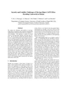 Security and Usability Challenges of Moving-Object CAPTCHAs: Decoding Codewords in Motion Y. Xu† , G. Reynaga‡ , S. Chiasson‡ , J-M. Frahm† , F. Monrose† and P. van Oorschot‡ † Department  of Computer Scien