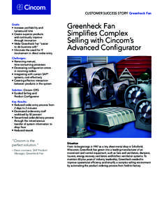 CUSTOMER SUCCESS STORY: Greenheck Fan Goals: • Increase profitability and turnaround time • Create superior products and continually improve