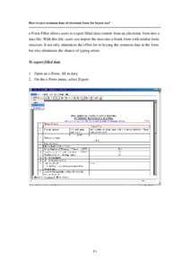 How to save common data of electronic form for future use?  e-Form Filler allows users to export filled data content from an electronic form into a data file. With this file, users can import the data into a blank form w