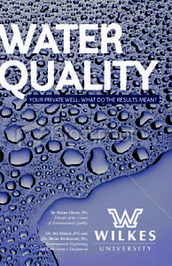 WATER QUALITY YOUR PRIVATE WELL: WHAT DO THE RESULTS MEAN? By Brian Oram, PG Director of the Center