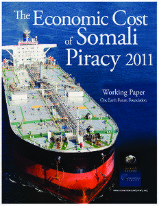 THE ECONOMIC COST OF SOMALI PIRACY, 2011	  Oceans Beyond Piracy, a program of One Earth Future Foundation