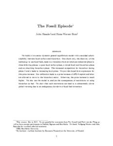 The Fossil Episode John Hassleryand Hans-Werner Sinnz Abstract We build a two-sector dynamic general equilibrium model with one-sided substitutability between fossil carbon and biocarbon. One shock only, the discovery of