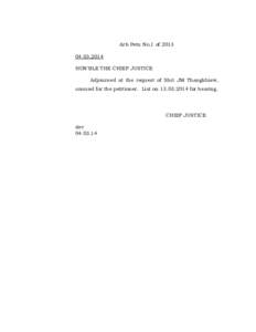 Arb Petn No.1 ofHON’BLE THE CHIEF JUSTICE Adjourned at the request of Shri JM Thangkhiew, counsel for the petitioner. List onfor hearing.