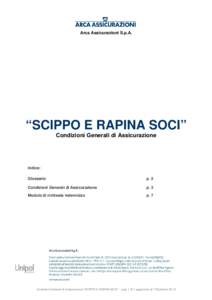 Arca Assicurazioni S.p.A.  “SCIPPO E RAPINA SOCI” Condizioni Generali di Assicurazione  Indice: