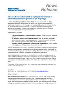 News Release Parsons Brinckerhoff/CIHT to highlight importance of whole life asset management on UK highways London, United Kingdom (28 November[removed]Parsons Brinckerhoff, the global engineering consultant, will be ru