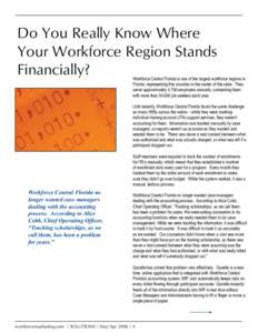 Do You Really Know Where Your Workforce Region Stands Financially? Workforce Central Florida is one of the largest workforce regions in Florida, representing five counties in the center of the state. They