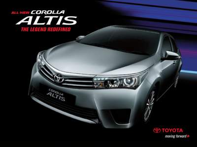 THE LEGEND REDEFINED  BEYOND CONVENTION The all-new Corolla Altis continues its reinvention with an even bolder design. A longer wheelbase and flared wheel arches together with a sloping roofline gives it a sportier pre