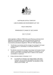 AUSTRALIAN CAPITAL TERRITORY LAND (PLANNING AND ENVIRONMENT) ACT 1991 POLICY DIRECTION REMISSIONS OF CHANGE OF USE CHARGE NO 311 OF 2001