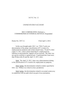 142 T.C. No. 12  UNITED STATES TAX COURT SECC CORPORATION, Petitioner v. COMMISSIONER OF INTERNAL REVENUE, Respondent