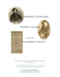 Frederick Douglass / Slavery / African-American culture / Cultural history of the United States / Narrative of the Life of Frederick Douglass /  an American Slave / Gilder Lehrman Institute of American History / The Columbian Orator / Harriet Ann Jacobs / Caleb Bingham / United States / American studies / Slave narratives