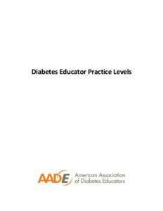 Diabetes Educator Practice Levels  ® 2014 by the American Association of Diabetes Educators. All Rights Reserved. American Association of Diabetes Educators (AADE) 200 West Madison Street, Suite 800 Chicago, Illinois 6