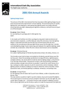 International Dark-Sky Association The Nightscape Authority 2001 IDA Annual Awards Lighting Design Award The winners of the 2001 International Dark-Sky Association (IDA) Lighting Design Award