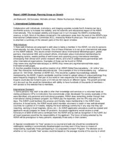 Report: ASNR Strategic Planning Group on Growth Jim Barkovich, Gil Gonzalez, Michelle Johnson, Walter Kucharczyk, Meng Law I. International Collaborations Collaboration with individuals, institutions, and imaging societi