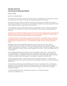 The New York Post Oscar Goes to Hollywood Market June 26, 2009 By HOLLY SANDERS WARE No matter who takes home the Oscar for best picture, the bigger pool of nominees is bound to put pressure on studios to step up their m