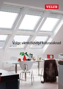 Valge viimistlusega katuseaknad  VELUX polüuretaankattega liimpuit katuseaknad Kauni disainiga, puhta ning valge pinnaviimistlusega katuseaknad, millel on ümarate nurkadega vorm ja täiesti niiskuskindel pinnakate, on