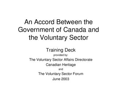 An Accord Between the Government of Canada and the Voluntary Sector Training Deck provided by: