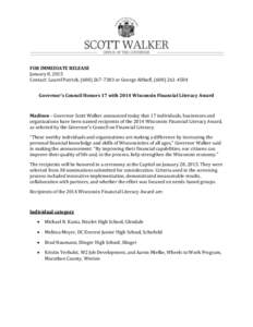 FOR IMMEDIATE RELEASE January 8, 2015 Contact: Laurel Patrick, ([removed]or George Althoff, ([removed]Governor’s Council Honors 17 with 2014 Wisconsin Financial Literacy Award  Madison – Governor Scott Walk