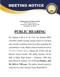 Indiana Bureau of Motor Vehicles 100 N. Senate Avenue Indiana Government Center North Indianapolis, IN[removed]PUBLIC HEARING