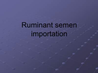 Ruminant semen importation Ungulate TAG 2012 Foreign Animal Disease (FAD) Environment