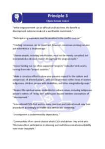 Principle 3 Open forum voices “While empowerment can be difficult and take time, the benefit to development outcomes makes it a worthwhile investment.” “Participatory governance must be sensitive to the conflict co