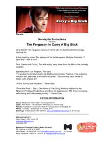 Theatre  Mondayitis Productions Presents  Tim Ferguson in Carry A Big Stick