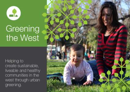 Greening the West Helping to create sustainable, liveable and healthy communities in the