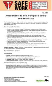 No[removed]Amendments to The Workplace Safety and Health Act The Workplace Safety and Health Act (the Act) was amended to include new and clarify existing requirements to provide stronger protection for workers in Manitoba