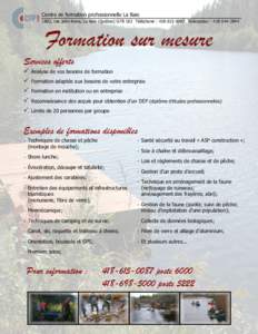 Centre de formation professionnelle La Baie 1802, rue John-Kane, La Baie (Québec) G7B 1K2 Téléphone : [removed]Télécopieur : [removed]  Services offerts 