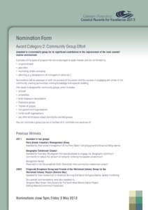 Western Australian Coastal Awards for Excellence 2013 Nomination Form Award Category 2: Community Group Effort Awarded to a community group for its significant contribution to the improvement of the local coastal/