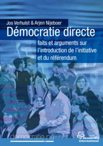 Jos Verhulst & Arjen Nijeboer  Démocratie directe faits et arguments sur l’introduction de l’initiative et du référendum
