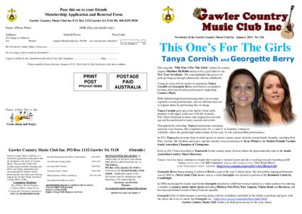 Pass this on to your friends Membership Application and Renewal Form Gawler Country Music Club Inc P.O. Box 1132 Gawler SA 5118 Ph: ([removed]Name: (Please Print) Address: