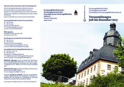 Hinweise zu den Veranstaltern und Veranstaltungsorten: FBG: Forschungsbibliothek Gotha, Schloss Friedenstein FZG: Forschungszentrum Gotha, Schloss Friedenstein Spiegelsaal: Forschungsbibliothek Gotha, Schloss Friedenstei