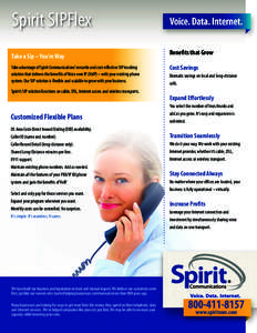 Spirit SIPFlex Take a Sip – You’re Way Take advantage of Spirit Communications’ versatile and cost-effective SIP trunking solution that delivers the benefits of Voice over IP (VoIP) – with your existing phone sys
