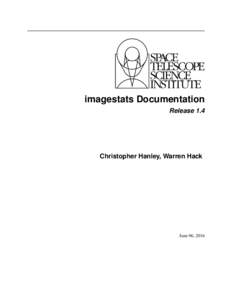 imagestats Documentation Release 1.4 Christopher Hanley, Warren Hack  June 06, 2016