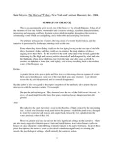 Kent Meyers, The Work of Wolves, New York and London: Harcourt, Inc., 2004. SUMMARY OF THE BOOK This is an uncommonly good novel, one of the best ever by a South Dakotan. It has all of the elements of first-rate fiction: