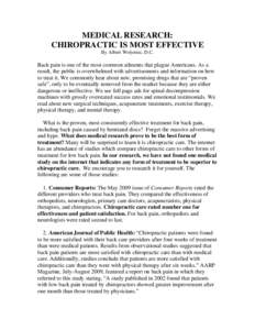MEDICAL RESEARCH: CHIROPRACTIC IS MOST EFFECTIVE By Albert Wolyniec, D.C. Back pain is one of the most common ailments that plague Americans. As a result, the public is overwhelmed with advertisements and information on 