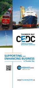 SUPPORTING and ENHANCING BUSINESS in Thunder Bay www.ThunderBayCEDC.ca